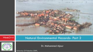 Natural Environmental Hazards- Part 2 Dr. Mohammed Ajjour