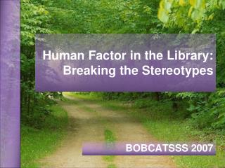 Human Factor in the Library: Breaking the Stereotypes