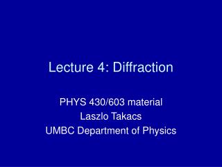 Lecture 4: Diffraction