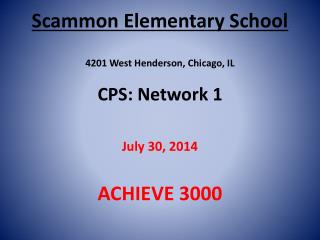 Scammon Elementary School 4201 West Henderson, Chicago, IL CPS: Network 1