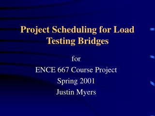 Project Scheduling for Load Testing Bridges