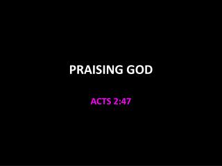 PRAISING GOD