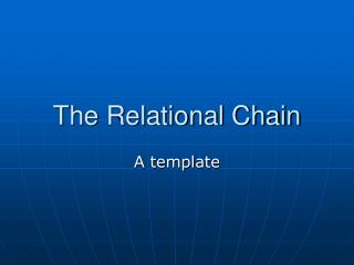 The Relational Chain