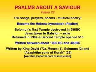 PSALMS ABOUT A SAVIOUR Psalm 22 150 songs, prayers, poems - musical poetry!