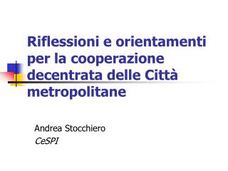 Riflessioni e orientamenti per la cooperazione decentrata delle Città metropolitane