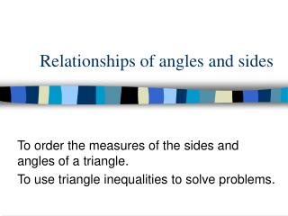 Relationships of angles and sides