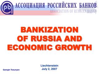 BANKIZATION OF RUSSIA AND ECONOMIC GROWTH