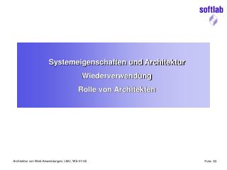 Systemeigenschaften und Architektur Wiederverwendung Rolle von Architekten