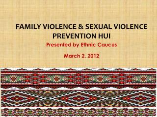 FAMILY VIOLENCE &amp; SEXUAL VIOLENCE PREVENTION HUI