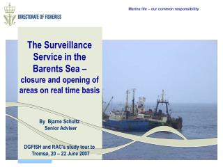 The Surveillance Service in the Barents Sea – closure and opening of areas on real time basis