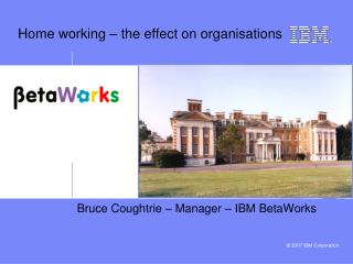 Home working – the effect on organisations