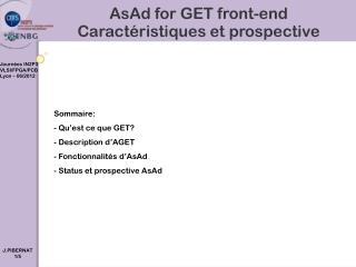 AsAd for GET front-end Caractéristiques et prospective