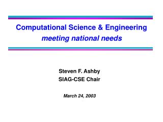 Steven F. Ashby SIAG-CSE Chair March 24, 2003