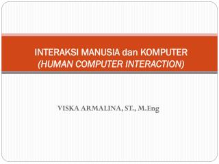 INTERAKSI MANUSIA dan KOMPUTER (HUMAN COMPUTER INTERACTION)