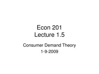Econ 201 Lecture 1.5