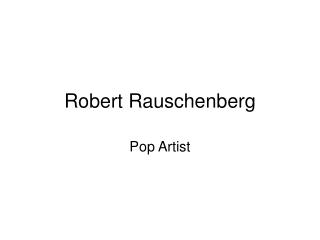 Robert Rauschenberg