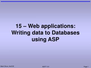 15 – Web applications: Writing data to Databases using ASP