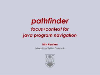 pathfinder focus+context for java program navigation