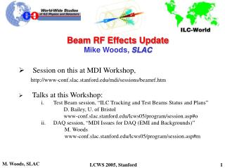 Beam RF Effects Update Mike Woods, SLAC