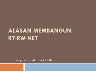 ALASAN MEMBANGUN RT-RW-Net