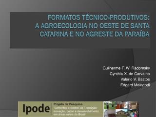 Formatos técnico-produtivos: a agroecologia no Oeste de Santa Catarina e no Agreste da Paraíba