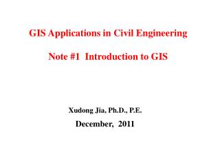 GIS Applications in Civil Engineering Note #1 Introduction to GIS