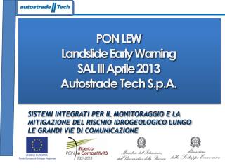 PON LEW Landslide Early Warning SAL III Aprile 2013 Autostrade Tech S.p.A.