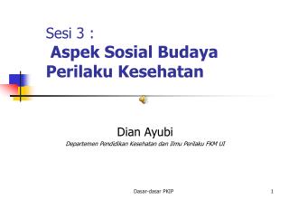 Sesi 3 : Aspek Sosial Budaya Perilaku Kesehatan