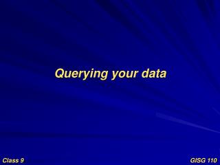 Querying your data