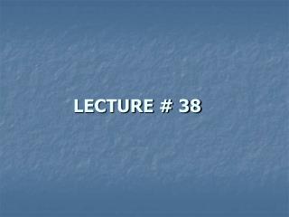 LECTURE # 38
