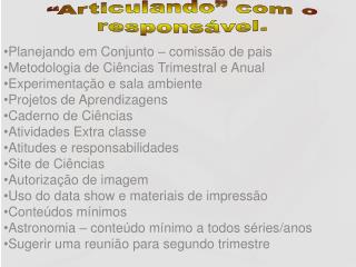 Planejando em Conjunto – comissão de pais Metodologia de Ciências Trimestral e Anual