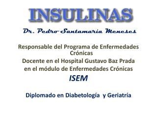 Dr. Pedro Santamaría Meneses Responsable del Programa de Enfermedades Crónicas