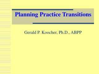 Planning Practice Transitions