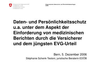 Bern, 5. Dezember 2006 Stéphanie Schenk-Testoni, juristische Beraterin EDÖB