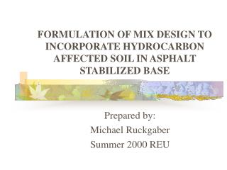 FORMULATION OF MIX DESIGN TO INCORPORATE HYDROCARBON AFFECTED SOIL IN ASPHALT STABILIZED BASE