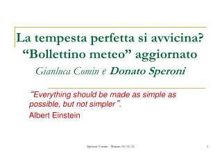 “ Everything should be made as simple as possible, but not simpler ” . Albert Einstein