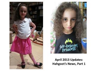 April 2013 Updates: Hahgoot’s News, Part 1
