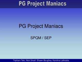 PG Project Maniacs