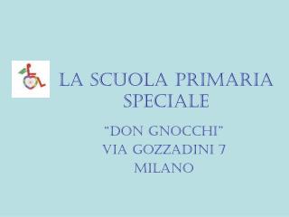 LA SCUOLA PRIMARIA SPECIALE