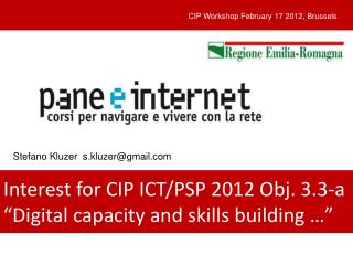 Interest for CIP ICT/PSP 2012 Obj. 3.3-a “Digital capacity and skills building …”