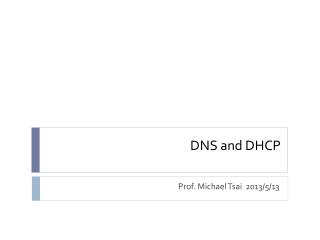 DNS and DHCP