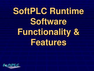 SoftPLC Runtime Software Functionality &amp; Features