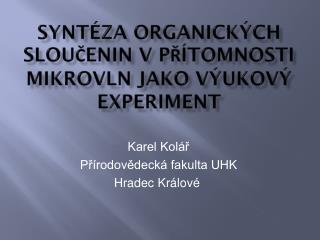 Syntéza organických sloučenin v přítomnosti mikrovln jako výukový experiment