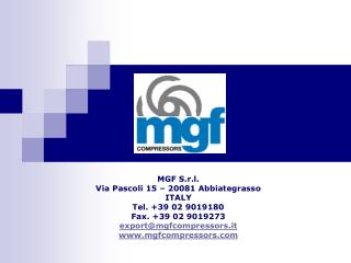 MGF S.r.l. Via Pascoli 15 – 20081 Abbiategrasso ITALY Tel. +39 02 9019180 Fax. +39 02 9019273