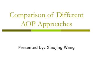 Comparison of Different AOP Approaches