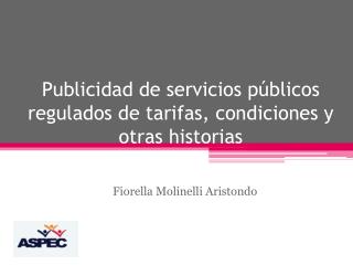Publicidad de servicios públicos regulados de tarifas, condiciones y otras historias