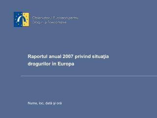 Raportul anual 2007 privind situaţia drogurilor în Europa