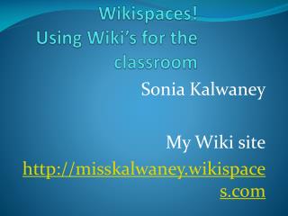 Wikispaces ! Using Wiki’s for the classroom