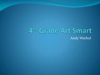 4 th Grade Art Smart