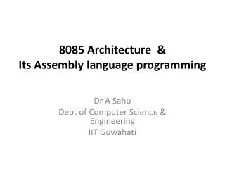 8085 Architecture &amp; Its Assembly language programming
